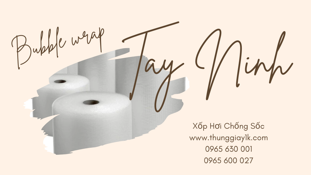 Xốp hơi chống sốc Tây Ninh tp